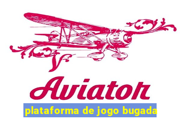 plataforma de jogo bugada